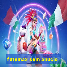 futemax sem anucio